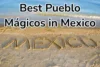 Best Pueblo Mágicos in Mexico - Post Thumbnail