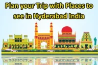 Hyderabad India Travel Guide: Places You Must Visit 2026