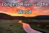 Longest Rivers in the World – Length, Facts & Importance 2026 - Post Thumbnail