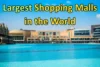 Largest Shopping Malls in the World - Post Thumbnail