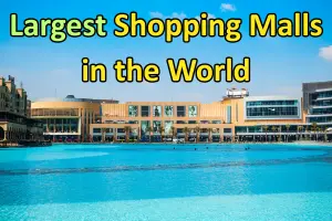 Largest Shopping Malls in the World