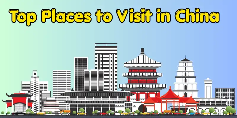 Top places to visit in china
