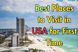 Best Places to Visit in USA for First Time