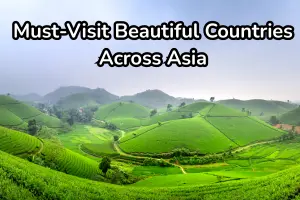 Top 10 Most Beautiful Countries in Asia With Stunning Views